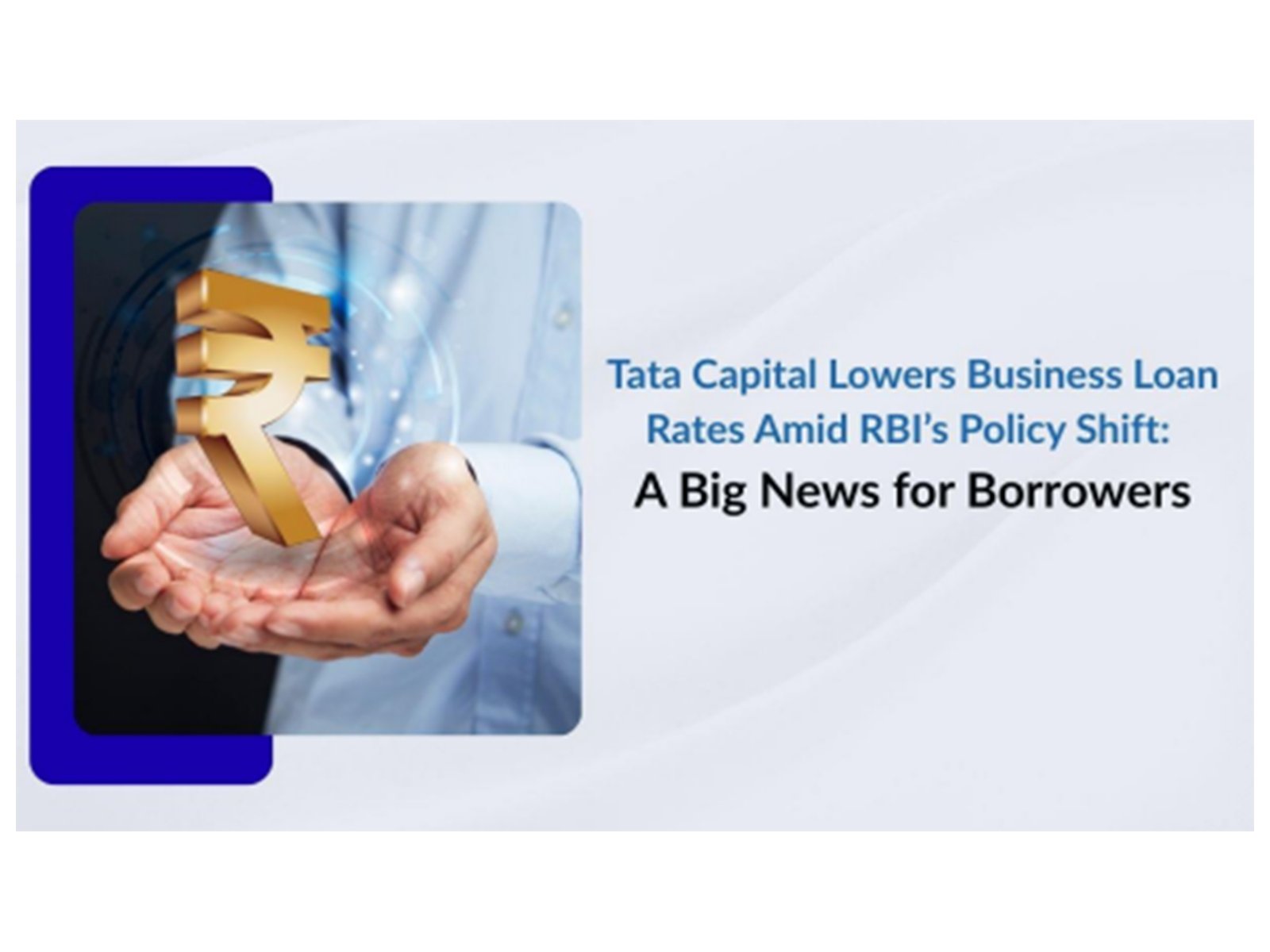 Tata Capital reduces business loan rates following RBI's repo rate cut